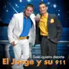 El Jorge Y Su 911 - Solo Quiero Decirte - Single